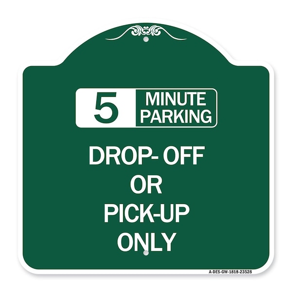 Off or Pick-Up Choose Your Limit Minute Parking, Green & White Alum Sign, 18" x 18", GW-1818-23528